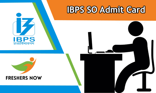 IBPS SO Admit Card IBPS SO Admit Card