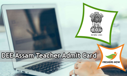 DEE Assam Teacher Admit Card DEE Assam Teacher Admit Card