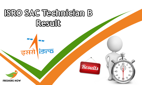 ISRO SAC Technician B Result ISRO SAC Technician B Result