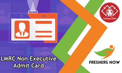 LMRC Non Executive Admit Card LMRC Non Executive Admit Card