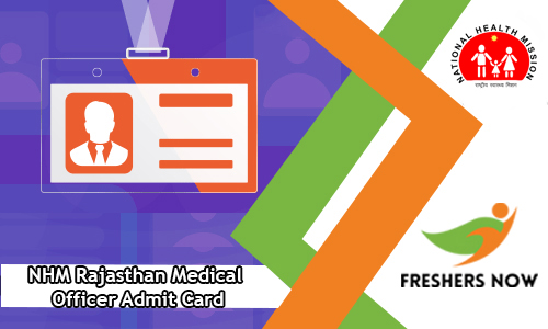 NHM Rajasthan Medical Officer Admit Card NHM Rajasthan Medical Officer Admit Card