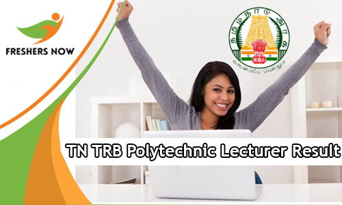 TN TRB Polytechnic Lecturer Result TN TRB Polytechnic Lecturer Result
