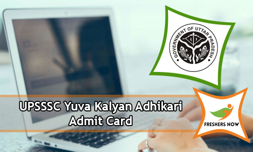 UPSSSC Yuva Kalyan Adhikari Admit Card UPSSSC Yuva Kalyan Adhikari Admit Card