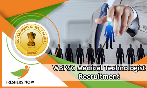 WBPSC Medical Technologist Recruitment WBPSC Medical Technologist Recruitment