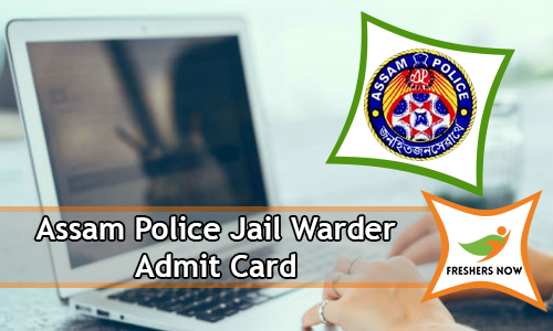 Assam Police Jail Warder Admit Card Assam Police Jail Warder Admit Card