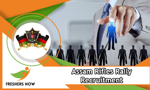 Assam Rifles Rally Recruitment Assam Rifles Rally Recruitment