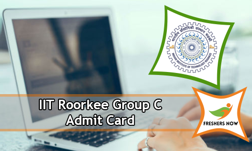 IIT Roorkee Group C Admit Card IIT Roorkee Group C Admit Card