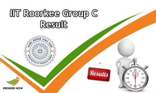 IIT Roorkee Group C Result IIT Roorkee Group C Result