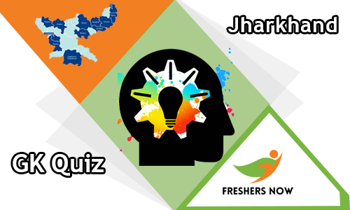 Jharkhand Gk Quiz Questions And Answers Freshersnow Com