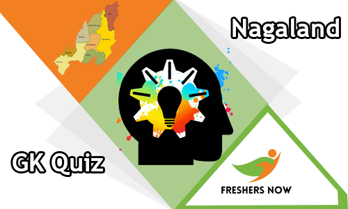 Nagaland GK Quiz Nagaland GK Quiz