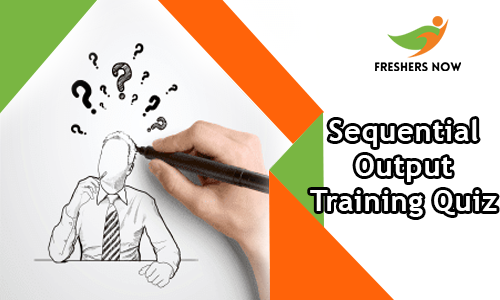 Sequential Output Training Quiz Sequential Output Training Quiz