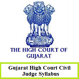 Gujarat High Court Civil Judge Syllabus Gujarat High Court Civil Judge Syllabus