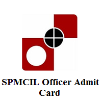 SPMCIL Officer Admit Card SPMCIL Officer Admit Card