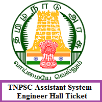 TNPSC Assistant System Engineer Hall Ticket TNPSC Assistant System Engineer Hall Ticket