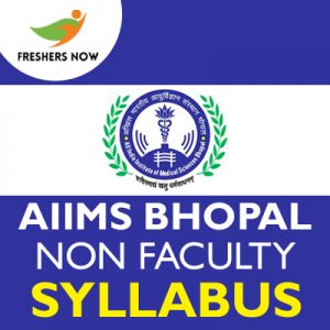 AIIMS Bhopal Non Faculty Syllabus 2019 AIIMS Bhopal Non Faculty Syllabus 2019