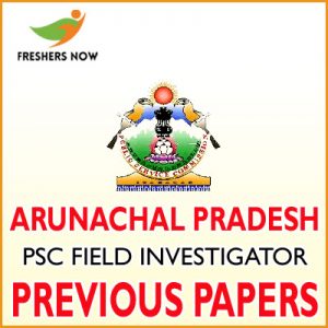 Arunachal PSC Field Investigator Previous Papers