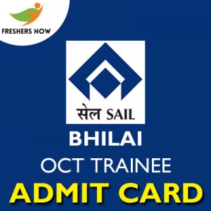 Sail Bhilai OCT Trainee Admit Card 2019 Sail Bhilai OCT Trainee Admit Card 2019