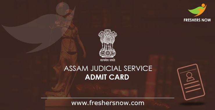 Assam Judicial Service Admit Card Assam Judicial Service Admit Card