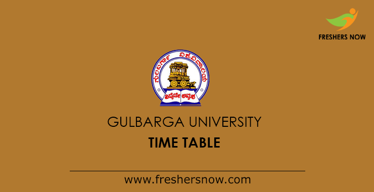Gulbarga University Time Table Gulbarga University Time Table