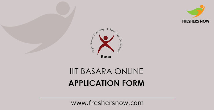 IIIT Basara Online Application 2019 IIIT Basara Online Application 2019