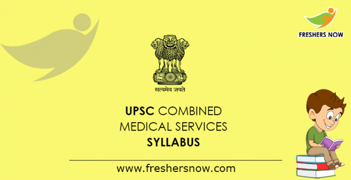 UPSC Combined Medical Services Exam Syllabus 2019 UPSC Combined Medical Services Exam Syllabus 2019