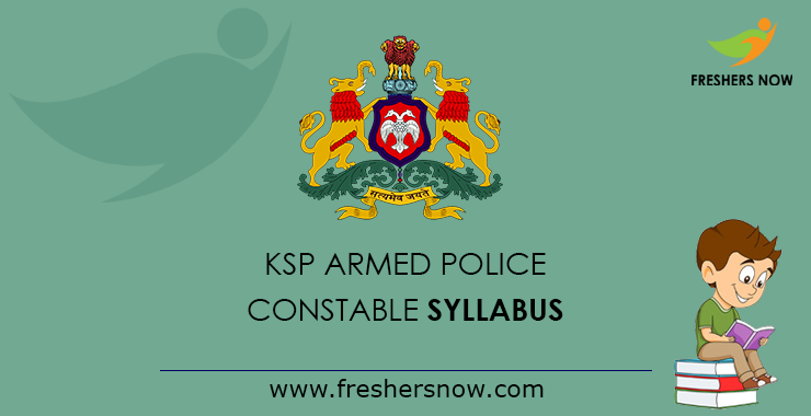 KSP Armed Police Constable Syllabus 2019 KSP Armed Police Constable Syllabus 2019