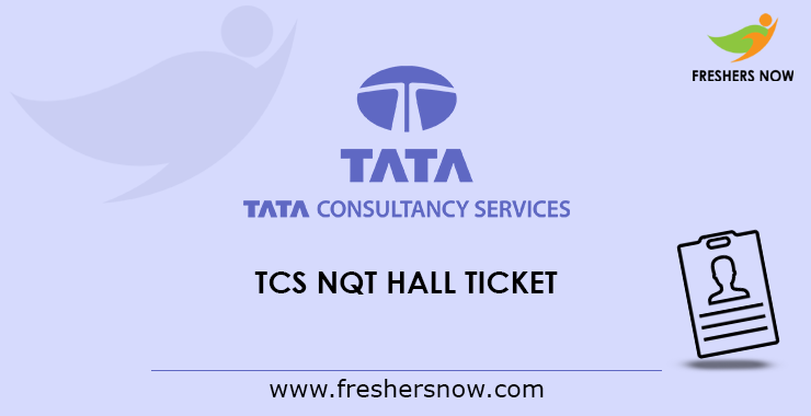 TCS NQT Hall Ticket 2019 TCS NQT Hall Ticket 2019