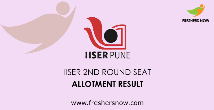 IISER 2nd Round Seat Allotment Result 2019 IISER 2nd Round Seat Allotment Result 2019