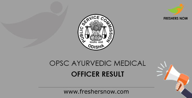 OPSC Ayurvedic Medical Officer Result OPSC Ayurvedic Medical Officer Result