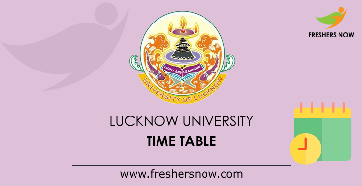 Lucknow University Time Table Lucknow University Time Table