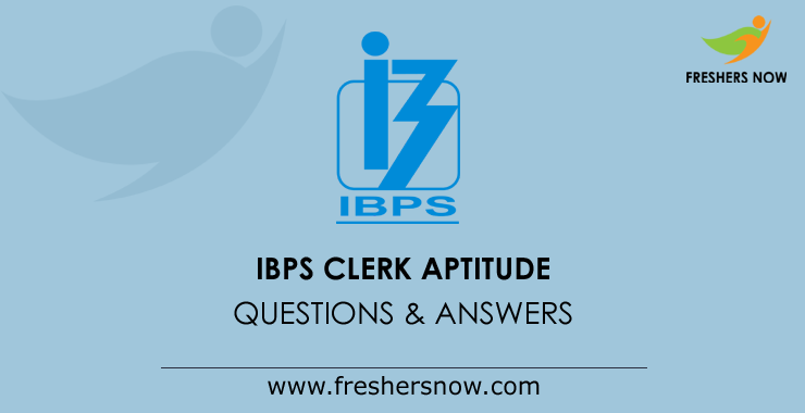 IBPS Clerk Aptitude Questions and Answers IBPS Clerk Aptitude Questions and Answers