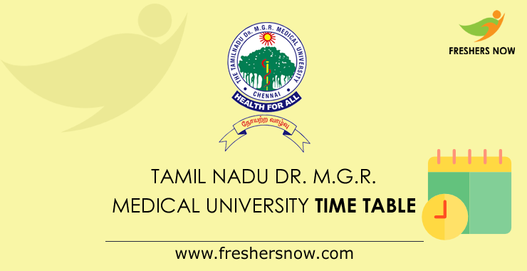 Tamil Nadu Dr. M.G.R. Medical University Time Table Tamil Nadu Dr. M.G.R. Medical University Time Table