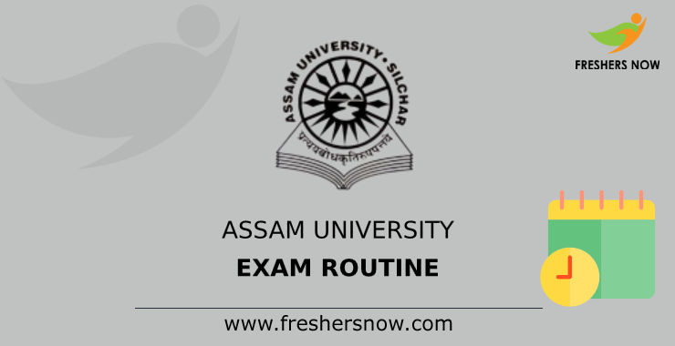 Assam University Exam Routine Assam University Exam Routine