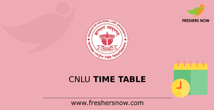 CNLU Time Table CNLU Time Table