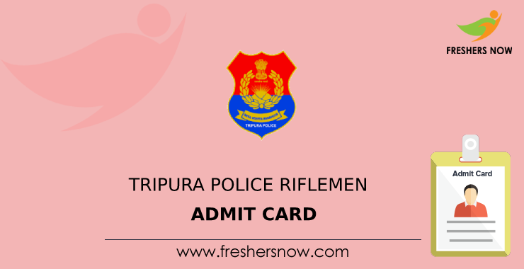 Tripura Police Riflemen Admit Card Tripura Police Riflemen Admit Card