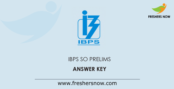 IBPS-SO-Prelims-Answer-Key IBPS-SO-Prelims-Answer-Key
