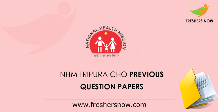 NHM Tripura CHO Previous Question Papers NHM Tripura CHO Previous Question Papers