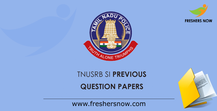 TNUSRB SI Previous Question Papers TNUSRB SI Previous Question Papers