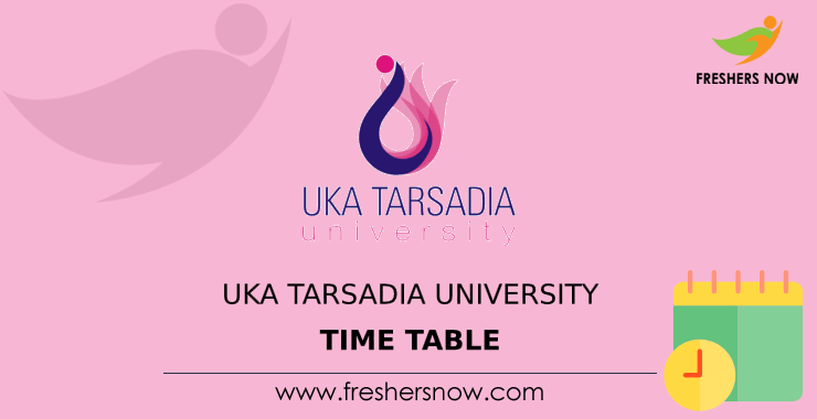 Uka Tarsadia University Time Table Uka Tarsadia University Time Table