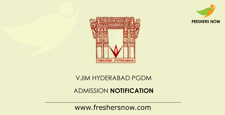 VJIM Hyderabad PGDM Admission Notification VJIM Hyderabad PGDM Admission Notification