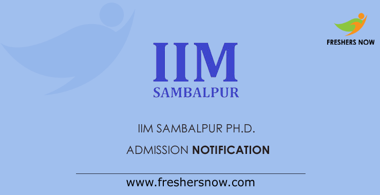 IIM Sambalpur Ph.D. Admission Notification IIM Sambalpur Ph.D. Admission Notification