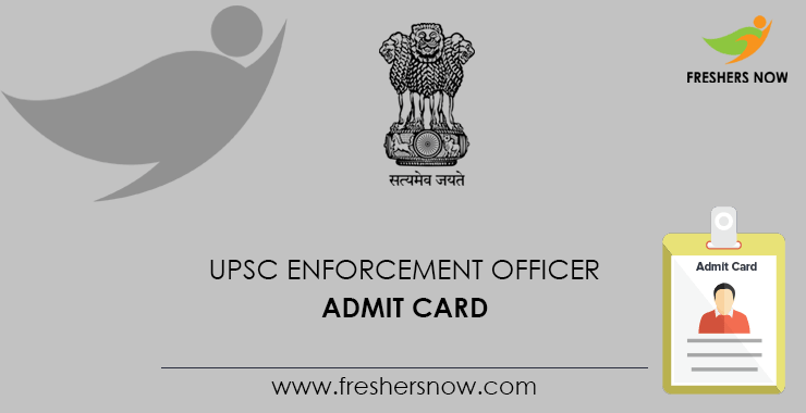 UPSC Enforcement Officer Admit Card UPSC Enforcement Officer Admit Card