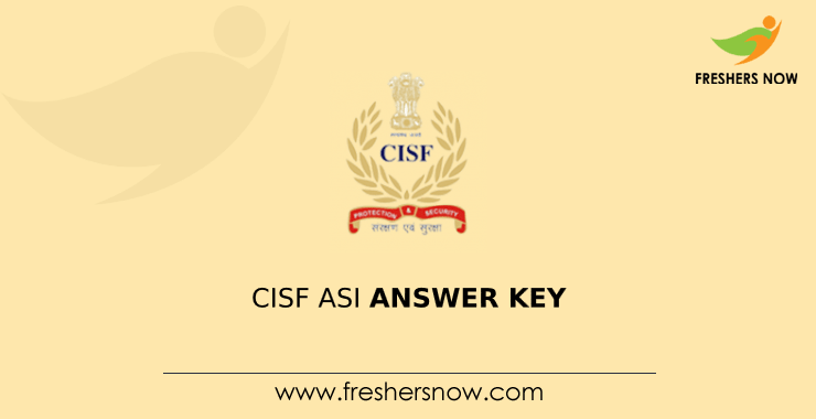CISF ASI Answer Key CISF ASI Answer Key