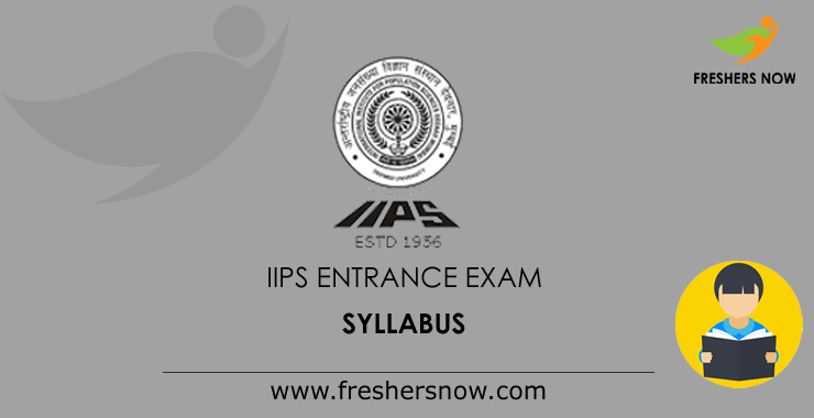 IIPS Entrance Exam Syllabus IIPS Entrance Exam Syllabus