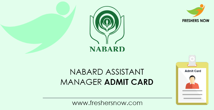 NABARD Assistant Manager Admit Card NABARD Assistant Manager Admit Card