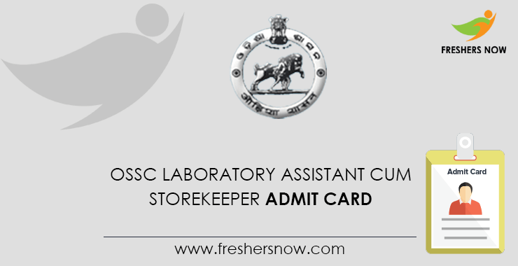 OSSC Laboratory Assistant cum Storekeeper Admit Card OSSC Laboratory Assistant cum Storekeeper Admit Card