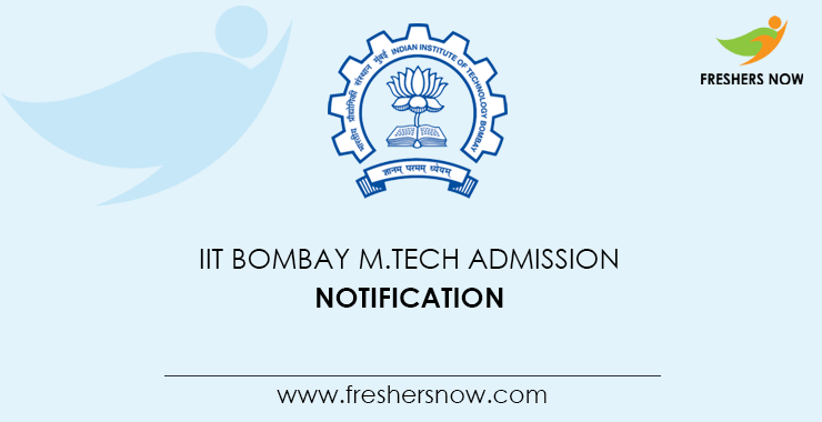 IIT Bombay M.Tech Admission Notification IIT Bombay M.Tech Admission Notification