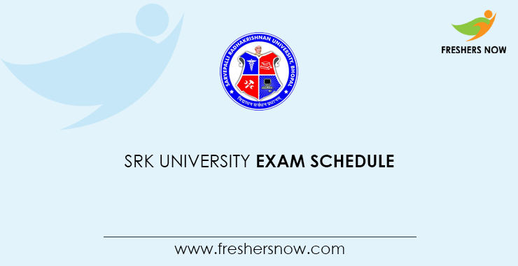 SRK University Exam Schedule SRK University Exam Schedule