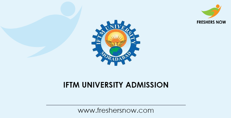IFTM University Admission 2020 Application Form (Available) IFTM University Admission 2020 Application Form (Available)