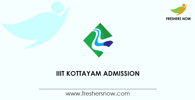 IIIT Kottayam Admission IIIT Kottayam Admission